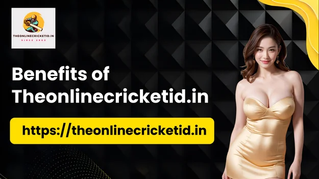Benefits of Theonlinecricketid.in