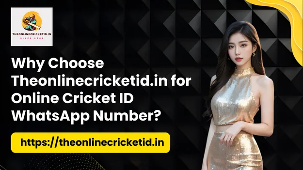 Why Choose Theonlinecricketid.in for Online Cricket ID WhatsApp Number