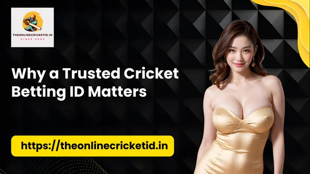 Why a Trusted Cricket Betting ID Matters