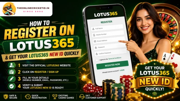 How to Register on Lotus365 & Get Your Lotus365 New ID Quickly