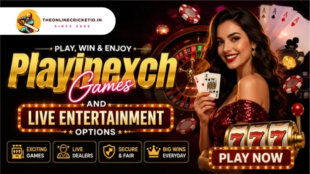 Playinexch Games and Live Entertainment Options